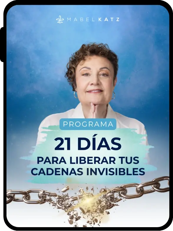 Programa 21 días para liberar cadenas invisibles con Mabel Katz